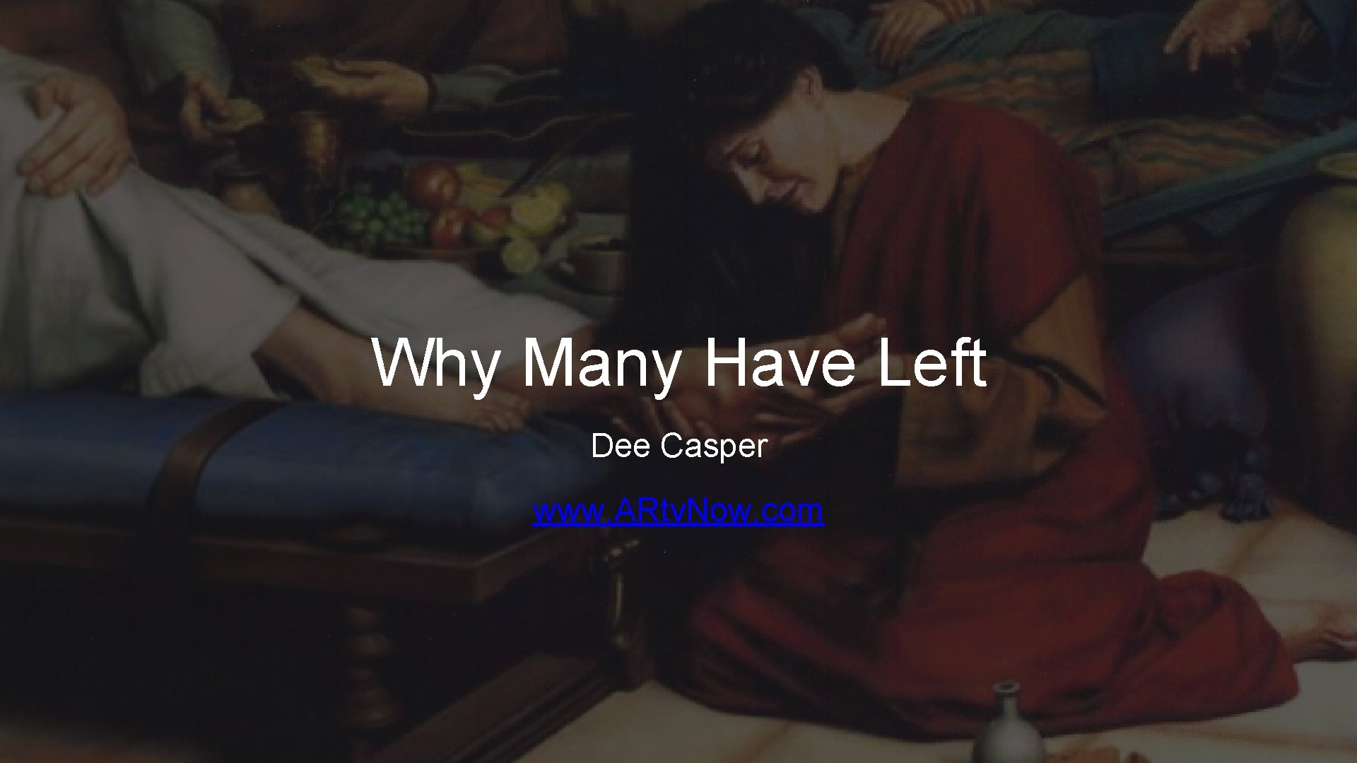 Why Many Have Left Dee Casper www. ARtv. Now. com 
