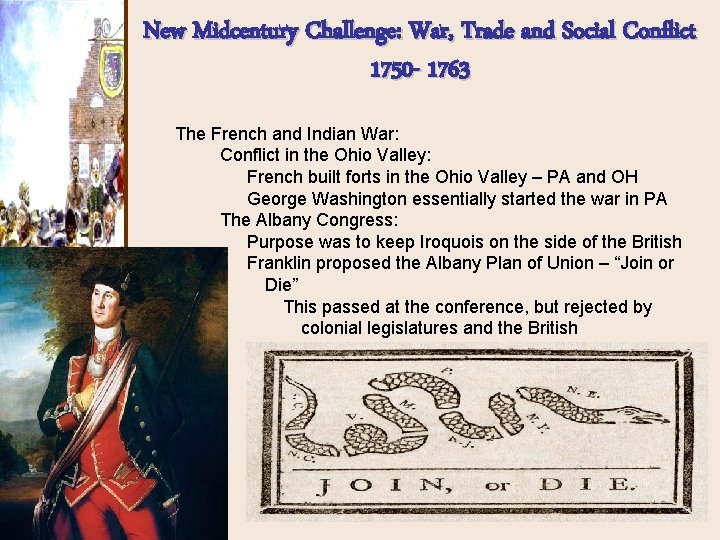 New Midcentury Challenge: War, Trade and Social Conflict 1750 - 1763 The French and