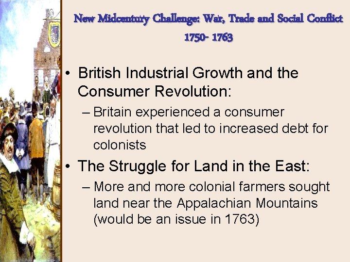 New Midcentury Challenge: War, Trade and Social Conflict 1750 - 1763 • British Industrial