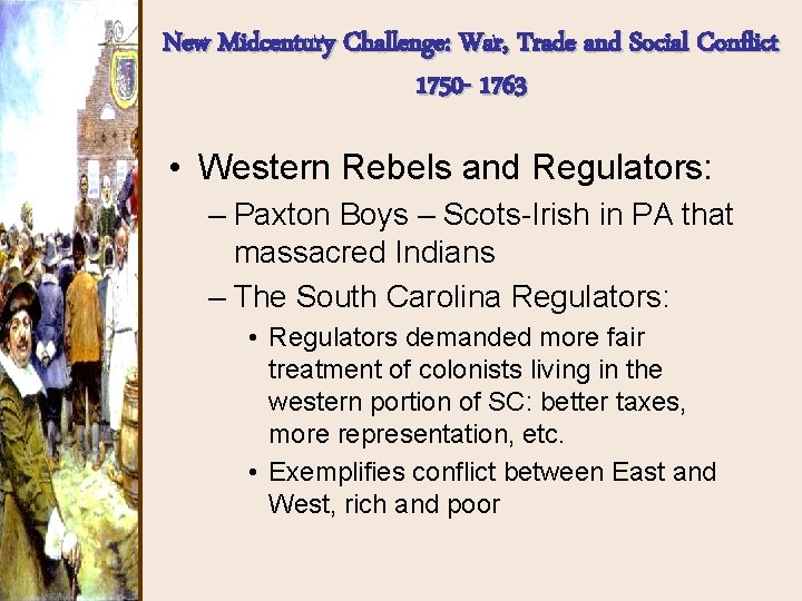 New Midcentury Challenge: War, Trade and Social Conflict 1750 - 1763 • Western Rebels