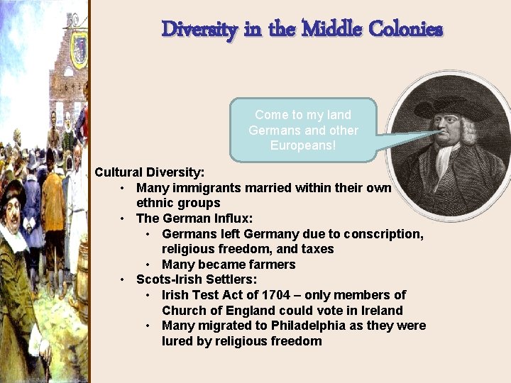 Diversity in the Middle Colonies Come to my land Germans and other Europeans! Cultural