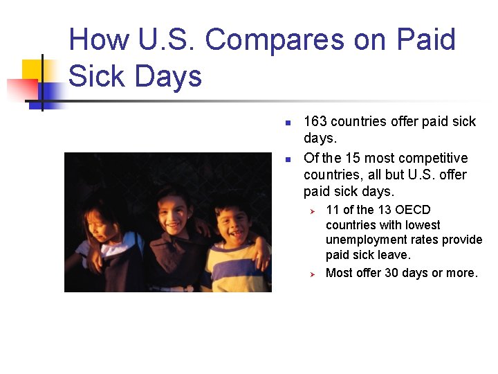 How U. S. Compares on Paid Sick Days n n 163 countries offer paid