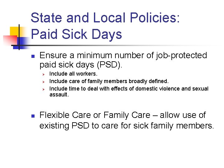 State and Local Policies: Paid Sick Days n Ensure a minimum number of job-protected