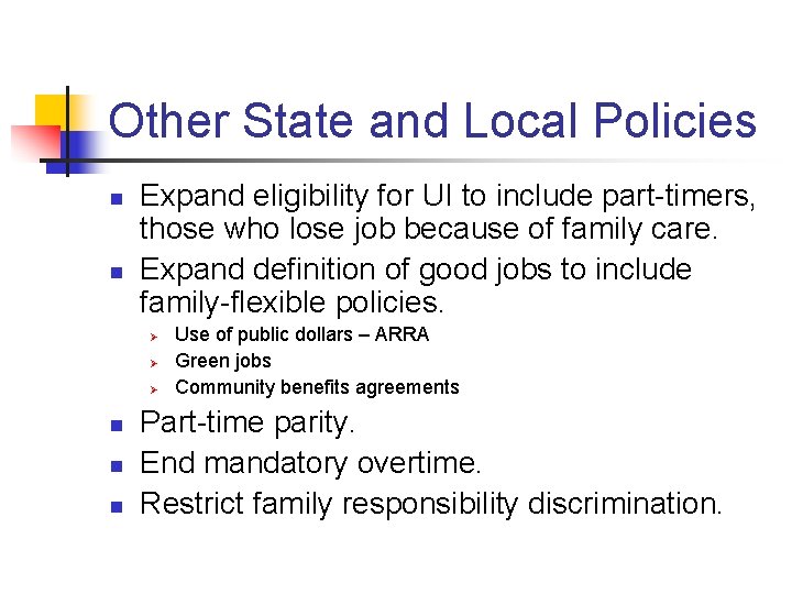 Other State and Local Policies n n Expand eligibility for UI to include part-timers,