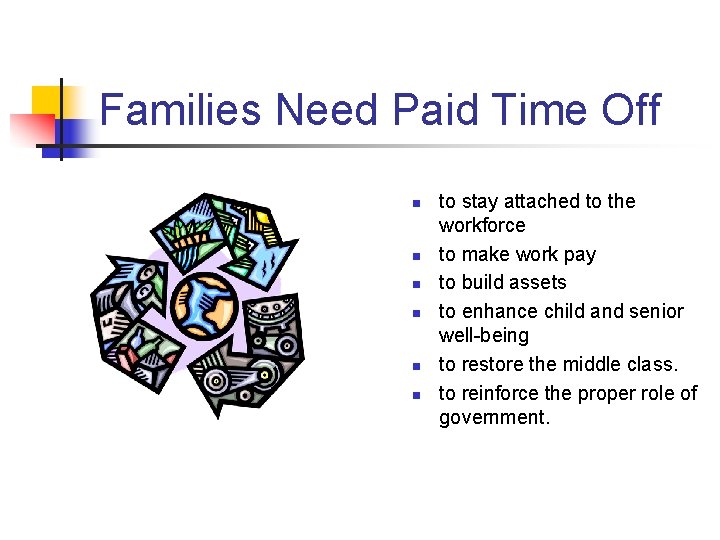 Families Need Paid Time Off n n n to stay attached to the workforce
