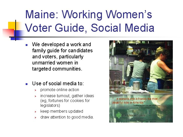 Maine: Working Women’s Voter Guide, Social Media n n We developed a work and