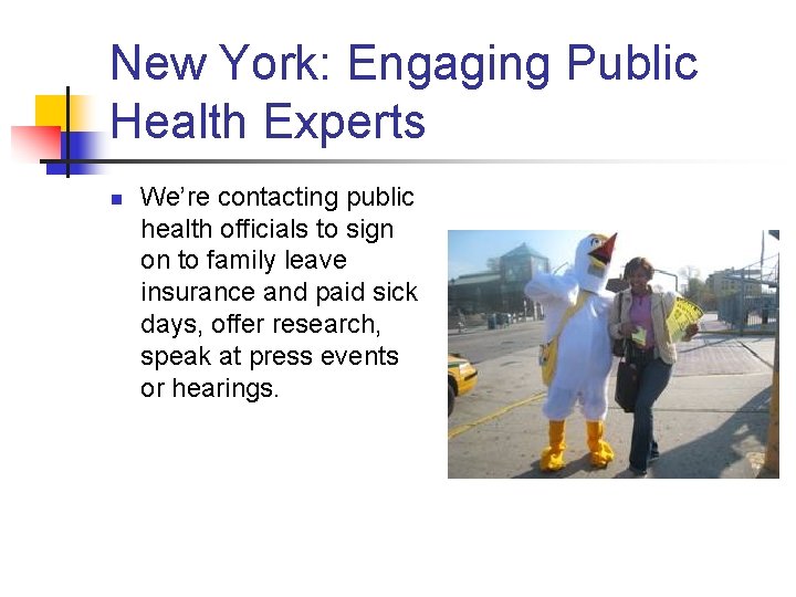 New York: Engaging Public Health Experts n We’re contacting public health officials to sign