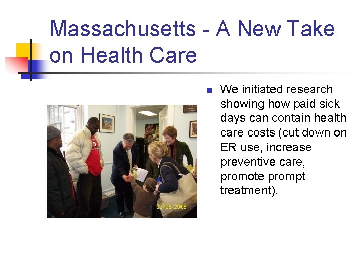 Massachusetts - A New Take on Health Care n We initiated research showing how