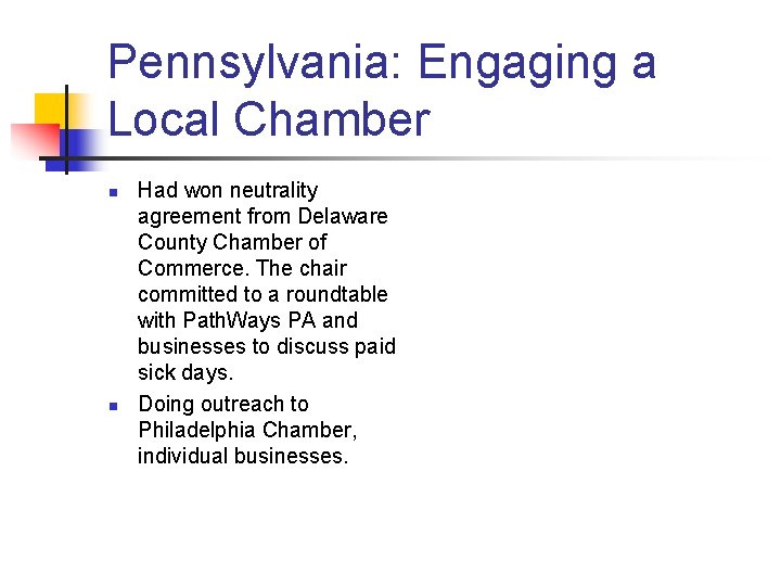 Pennsylvania: Engaging a Local Chamber n n Had won neutrality agreement from Delaware County