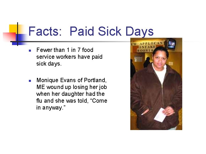 Facts: Paid Sick Days n n Fewer than 1 in 7 food service workers