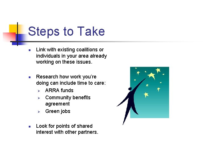 Steps to Take n n n Link with existing coalitions or individuals in your