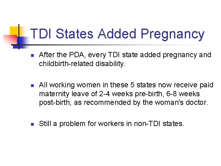 TDI States Added Pregnancy n n n After the PDA, every TDI state added