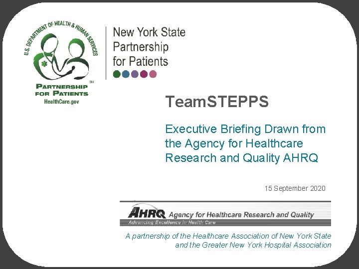 Team. STEPPS Executive Briefing Drawn from the Agency for Healthcare Research and Quality AHRQ