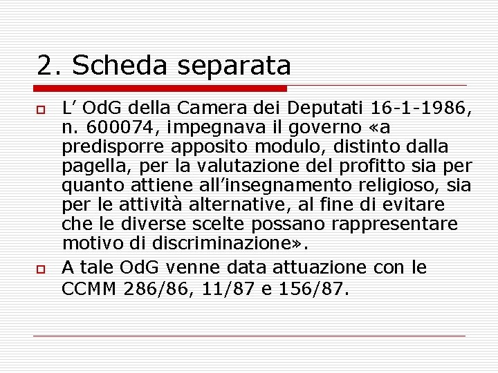 2. Scheda separata o o L’ Od. G della Camera dei Deputati 16 -1