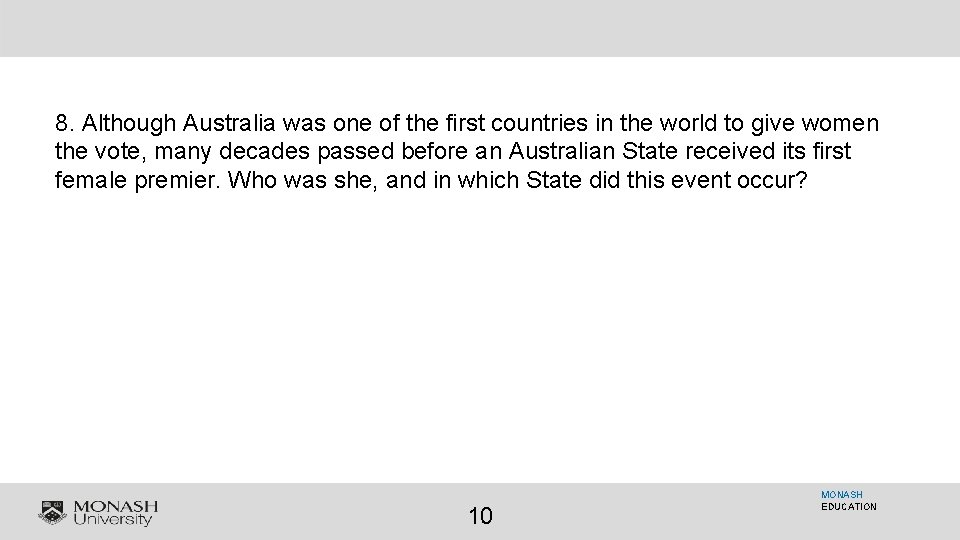 8. Although Australia was one of the first countries in the world to give