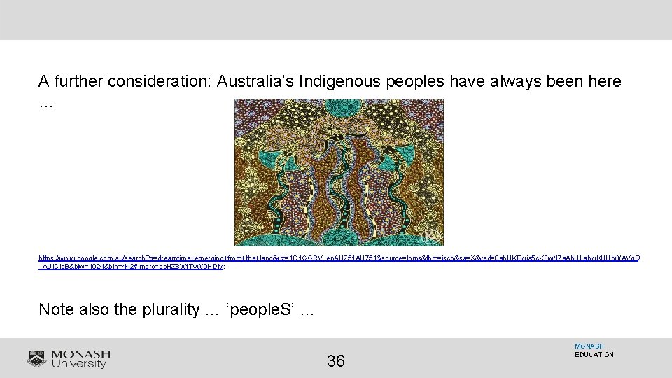 A further consideration: Australia’s Indigenous peoples have always been here … https: //www. google.