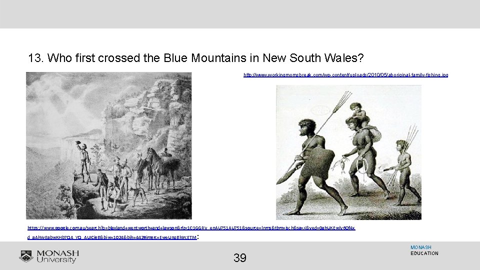 13. Who first crossed the Blue Mountains in New South Wales? http: //www. workingmomsbreak.