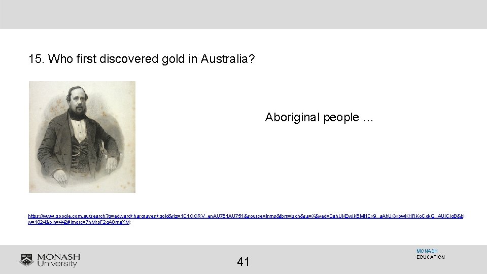 15. Who first discovered gold in Australia? Aboriginal people … https: //www. google. com.