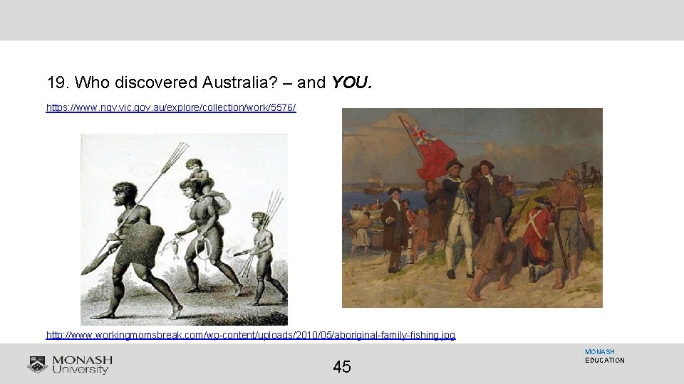 19. Who discovered Australia? – and YOU. https: //www. ngv. vic. gov. au/explore/collection/work/5576/ http: