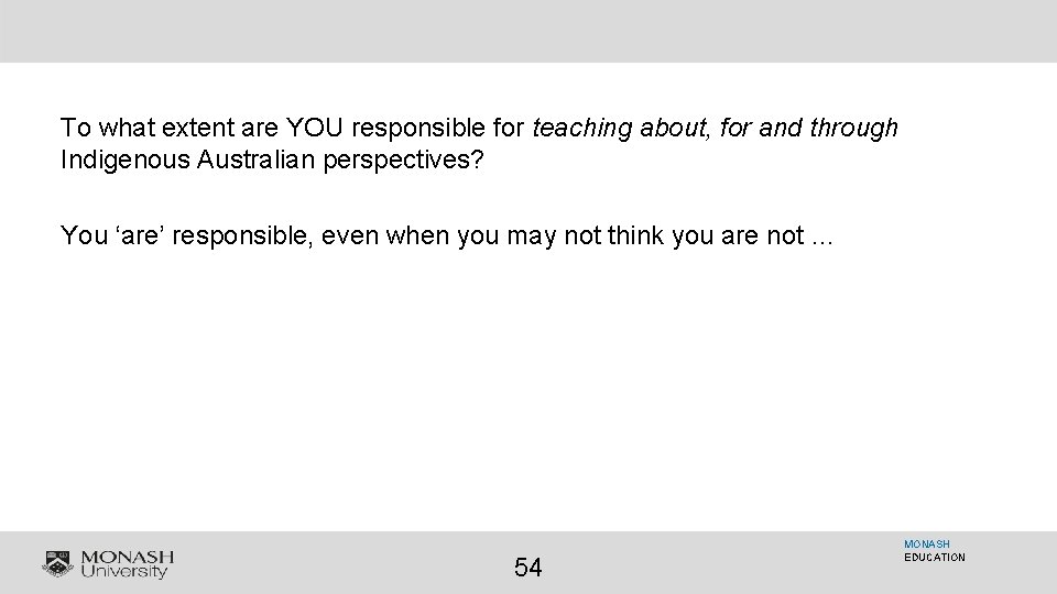 To what extent are YOU responsible for teaching about, for and through Indigenous Australian