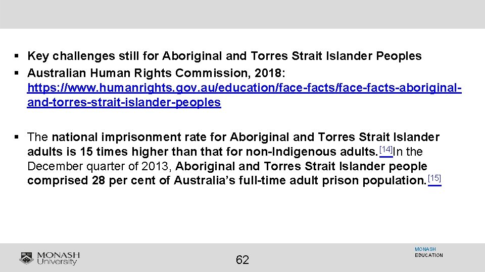 § Key challenges still for Aboriginal and Torres Strait Islander Peoples § Australian Human