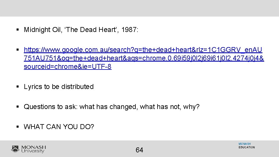 § Midnight Oil, ‘The Dead Heart’, 1987: § https: //www. google. com. au/search? q=the+dead+heart&rlz=1
