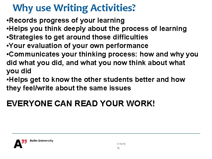 Why use Writing Activities? • Records progress of your learning • Helps you think