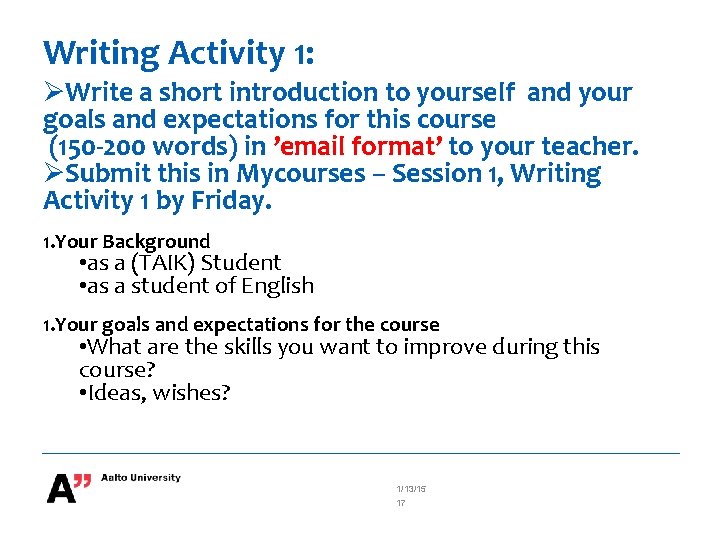 Writing Activity 1: Write a short introduction to yourself and your goals and expectations