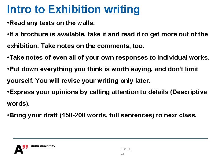 Intro to Exhibition writing • Read any texts on the walls. • If a