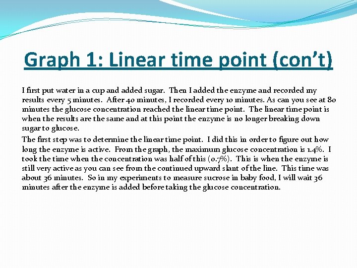 Graph 1: Linear time point (con’t) I first put water in a cup and