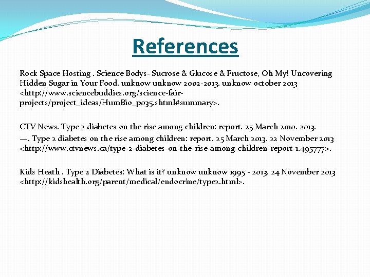 References Rock Space Hosting. Science Bodys- Sucrose & Glucose & Fructose, Oh My! Uncovering