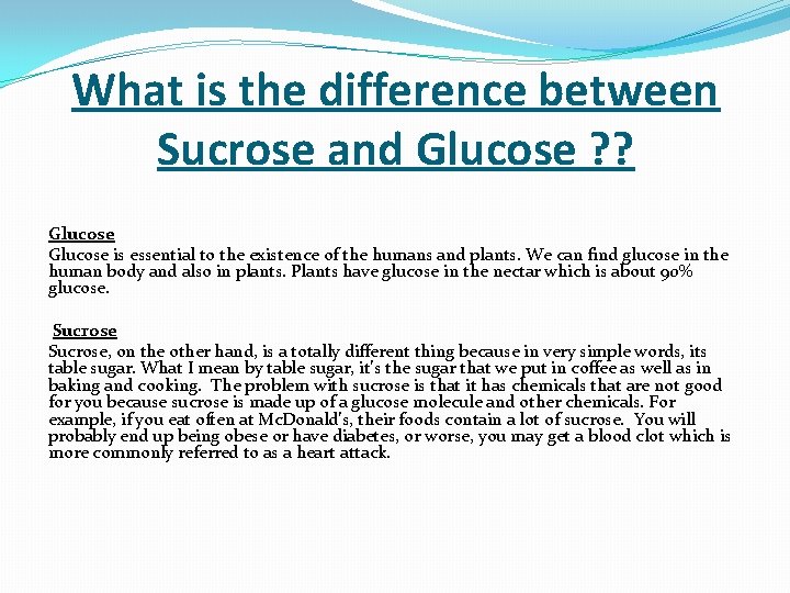 What is the difference between Sucrose and Glucose ? ? Glucose is essential to