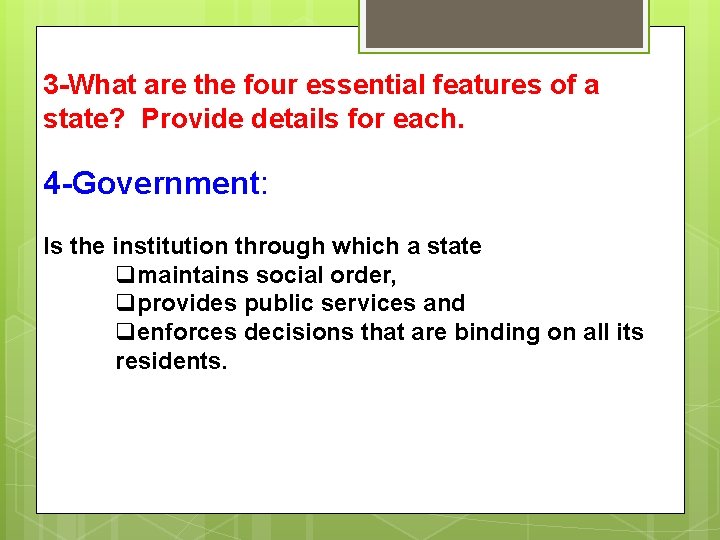 3 -What are the four essential features of a state? Provide details for each. 3 -What are the four essential features of a state? Provide details for each.