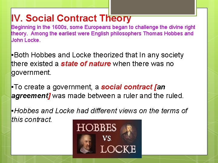 IV. Social Contract Theory Beginning in the 1600 s, some Europeans began to challenge IV. Social Contract Theory Beginning in the 1600 s, some Europeans began to challenge