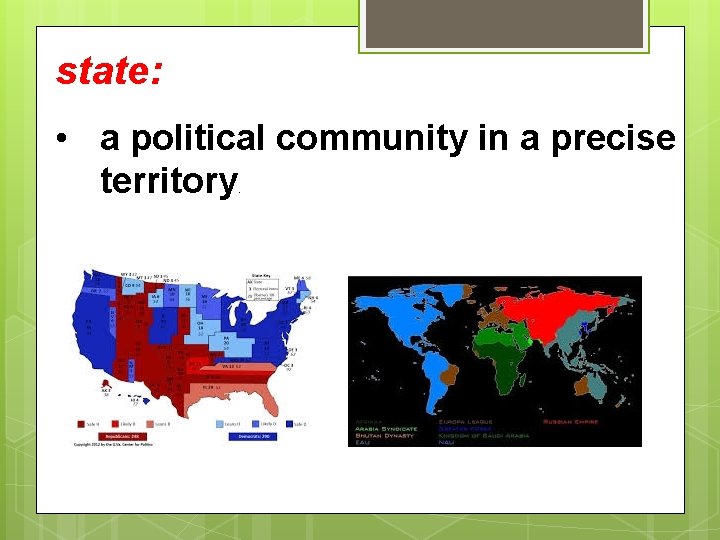 state: • a political community in a precise territory. state: • a political community in a precise territory.