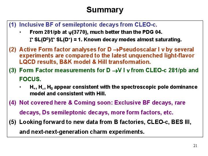 Summary (1) Inclusive BF of semileptonic decays from CLEO-c. • From 281/pb at (3770),