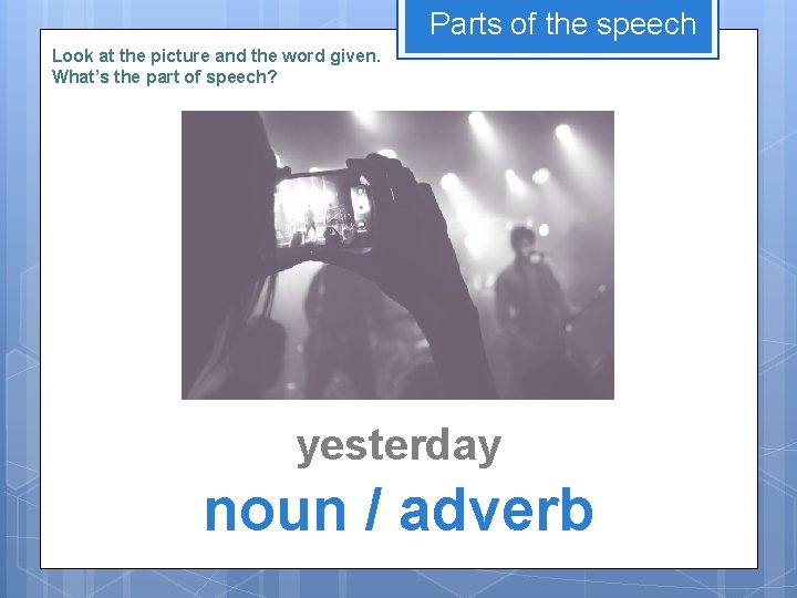 Parts of the speech Look at the picture and the word given. What’s the