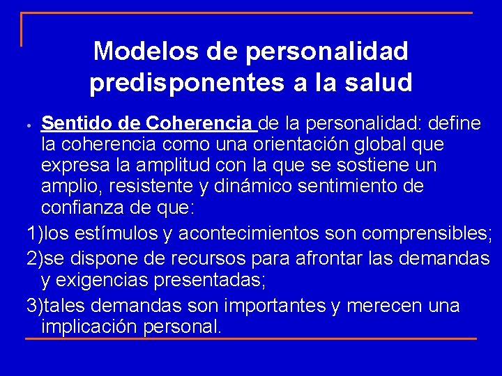 Modelos de personalidad predisponentes a la salud Sentido de Coherencia de la personalidad: define