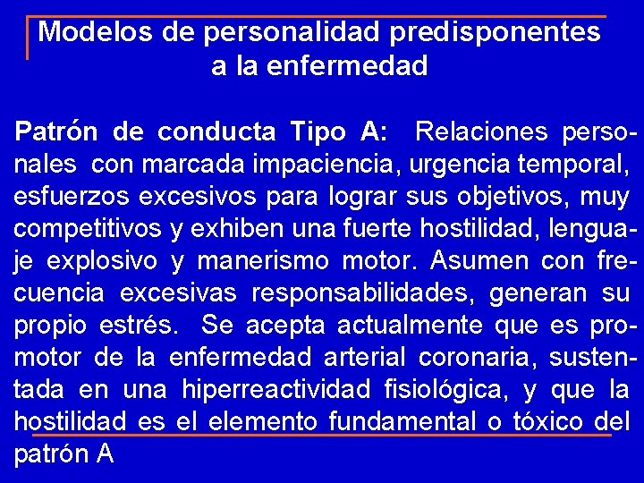 Modelos de personalidad predisponentes a la enfermedad Patrón de conducta Tipo A: Relaciones personales