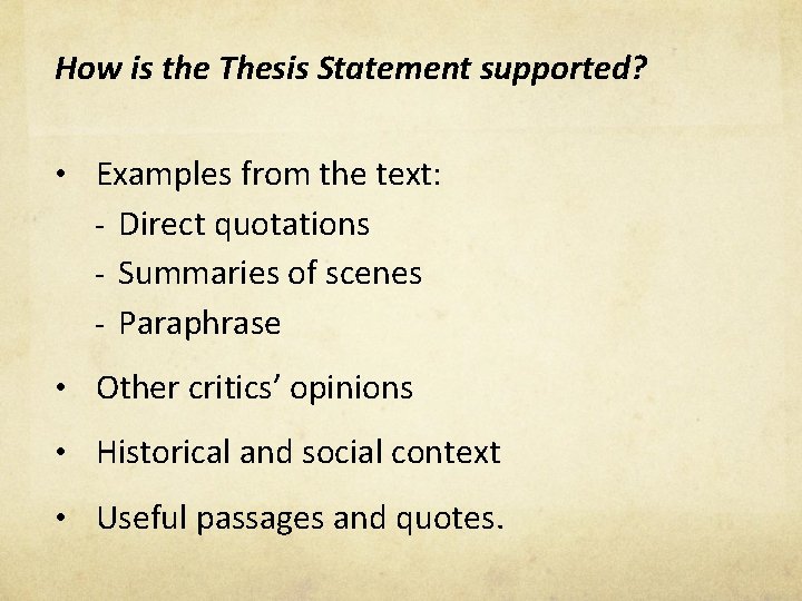 How is the Thesis Statement supported? • Examples from the text: - Direct quotations