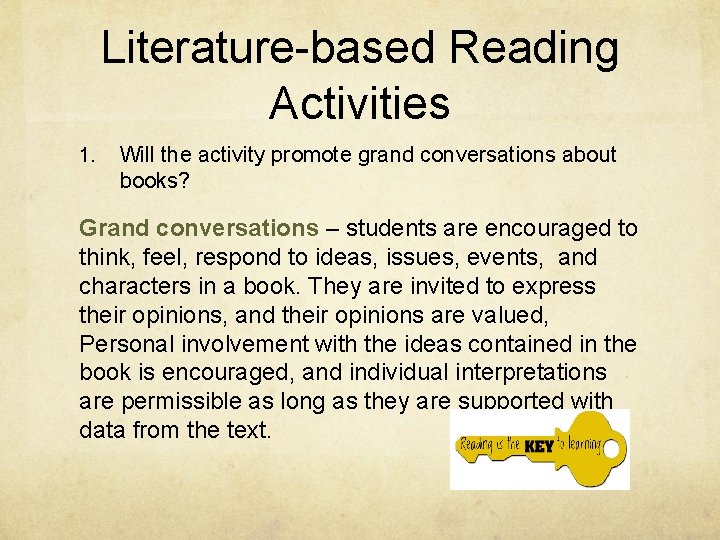 Literature-based Reading Activities 1. Will the activity promote grand conversations about books? Grand conversations