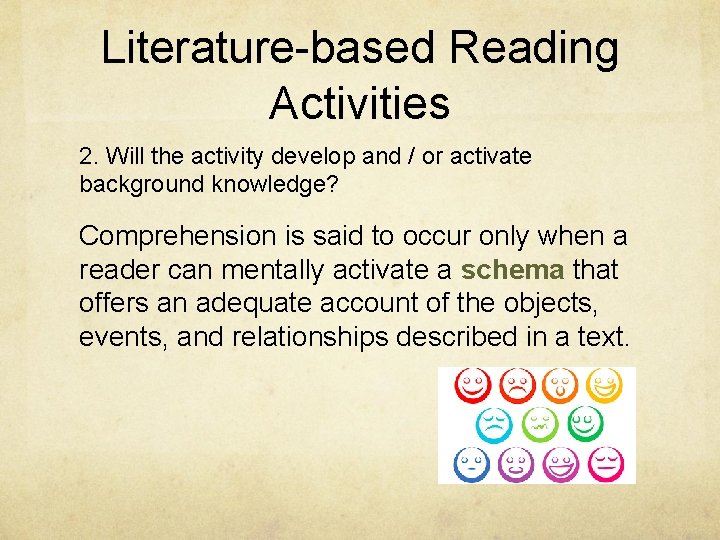 Literature-based Reading Activities 2. Will the activity develop and / or activate background knowledge?