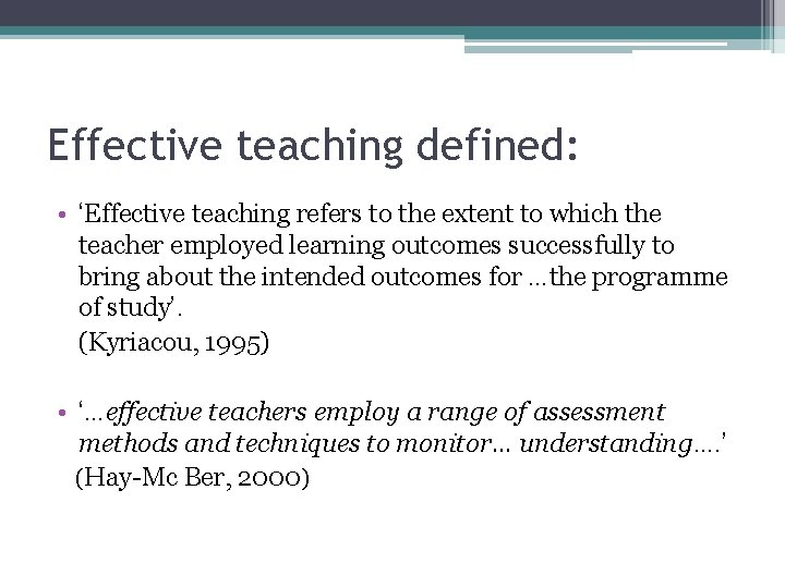 Effective teaching defined: • ‘Effective teaching refers to the extent to which the teacher Effective teaching defined: • ‘Effective teaching refers to the extent to which the teacher
