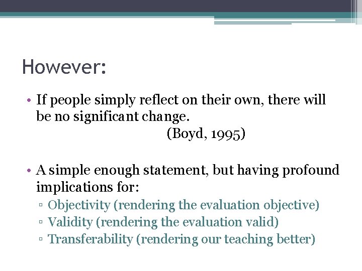 However: • If people simply reflect on their own, there will be no significant However: • If people simply reflect on their own, there will be no significant