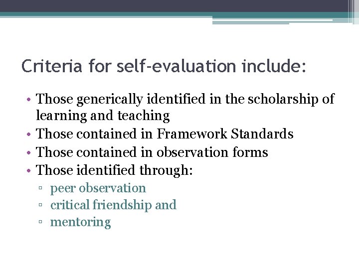 Criteria for self-evaluation include: • Those generically identified in the scholarship of learning and Criteria for self-evaluation include: • Those generically identified in the scholarship of learning and