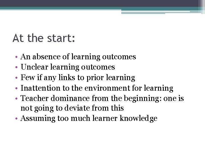 At the start: • • • An absence of learning outcomes Unclearning outcomes Few At the start: • • • An absence of learning outcomes Unclearning outcomes Few