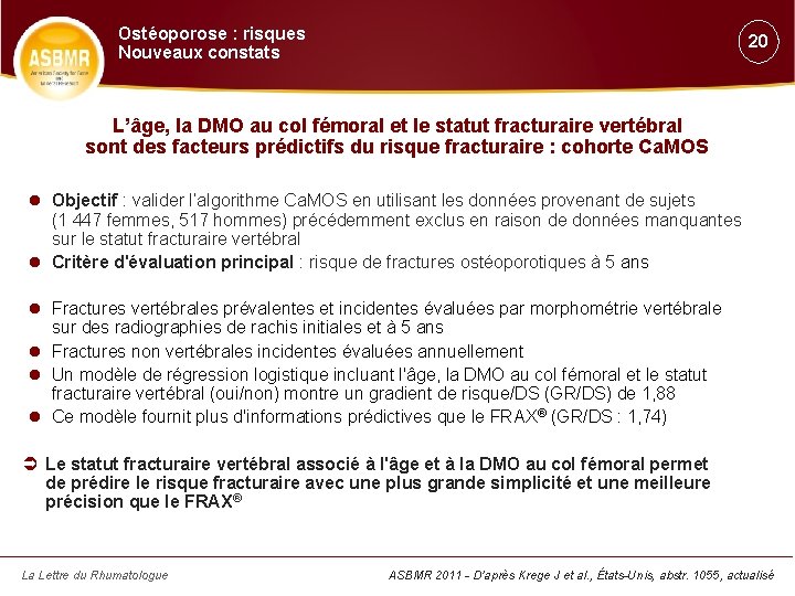 Ostéoporose : risques Nouveaux constats 20 L’âge, la DMO au col fémoral et le