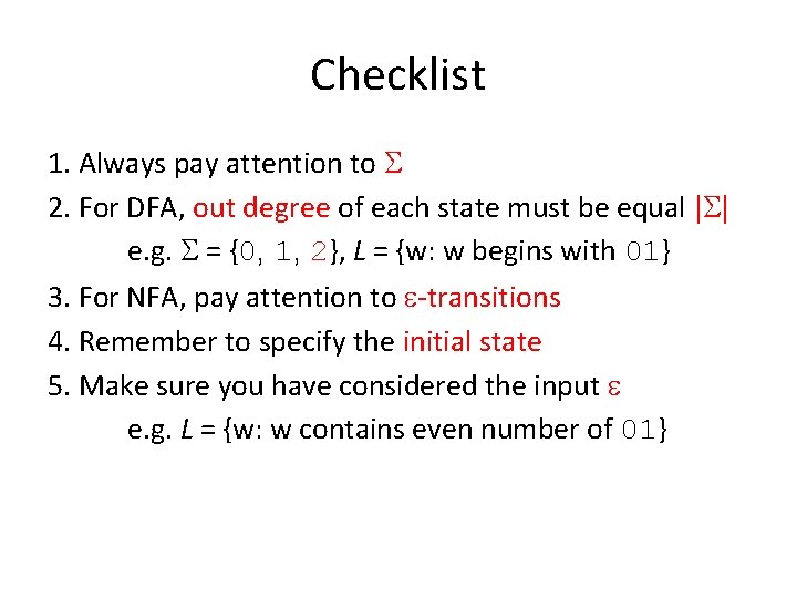 Checklist 1. Always pay attention to S 2. For DFA, out degree of each