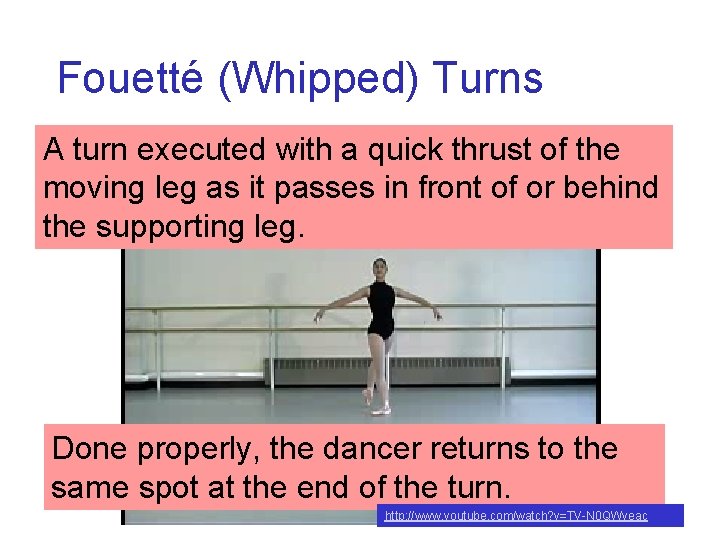 Fouetté (Whipped) Turns A turn executed with a quick thrust of the moving leg Fouetté (Whipped) Turns A turn executed with a quick thrust of the moving leg