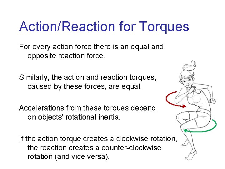 Action/Reaction for Torques For every action force there is an equal and opposite reaction Action/Reaction for Torques For every action force there is an equal and opposite reaction